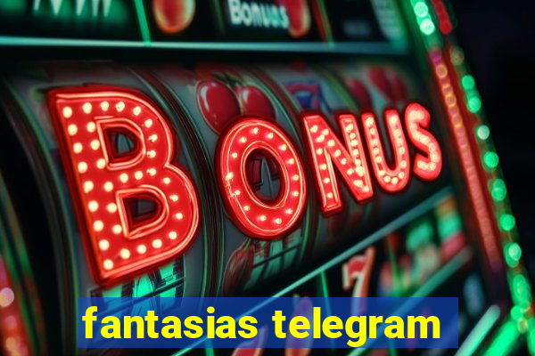 fantasias telegram